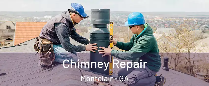Chimney Repair Montclair - GA