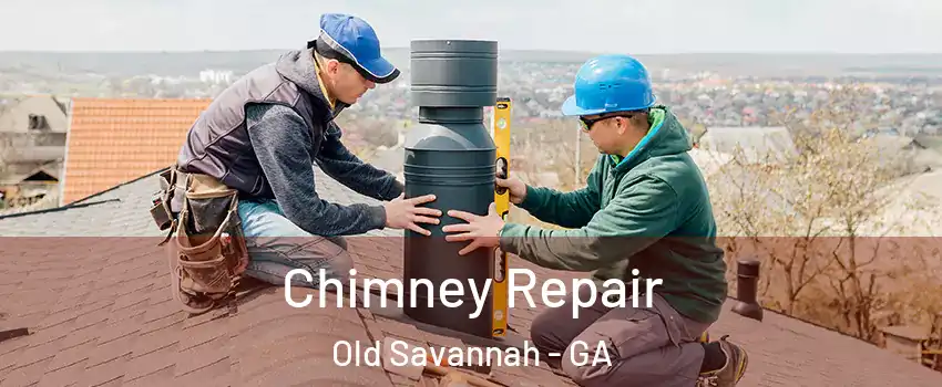 Chimney Repair Old Savannah - GA