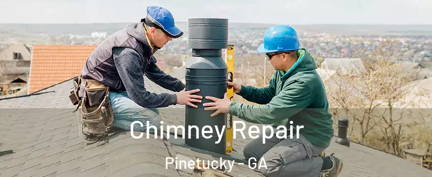 Chimney Repair Pinetucky - GA