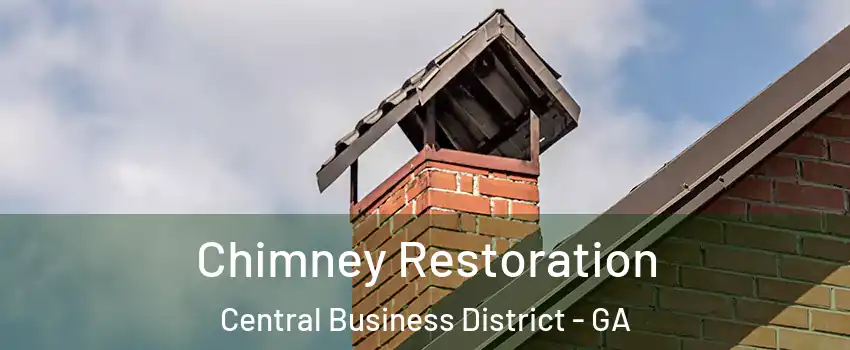 Chimney Restoration Central Business District - GA