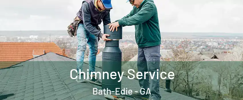 Chimney Service Bath-Edie - GA