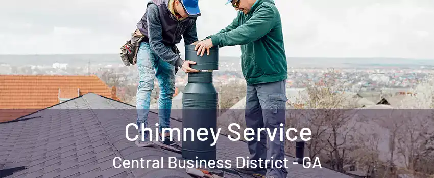 Chimney Service Central Business District - GA