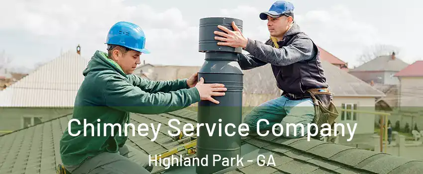 Chimney Service Company Highland Park - GA