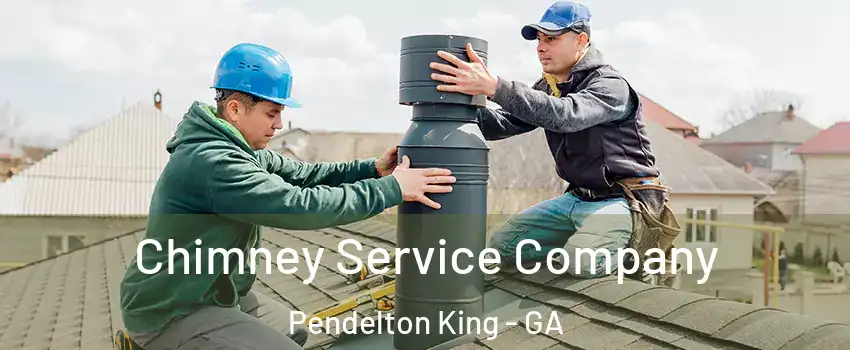 Chimney Service Company Pendelton King - GA