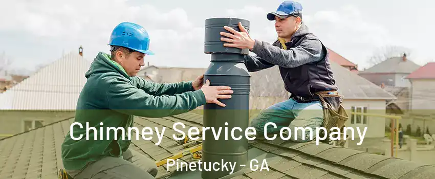 Chimney Service Company Pinetucky - GA