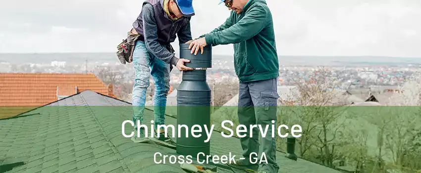Chimney Service Cross Creek - GA