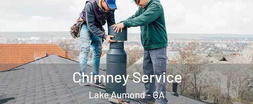 Chimney Service Lake Aumond - GA