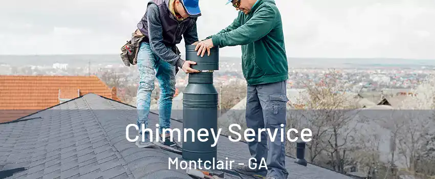 Chimney Service Montclair - GA