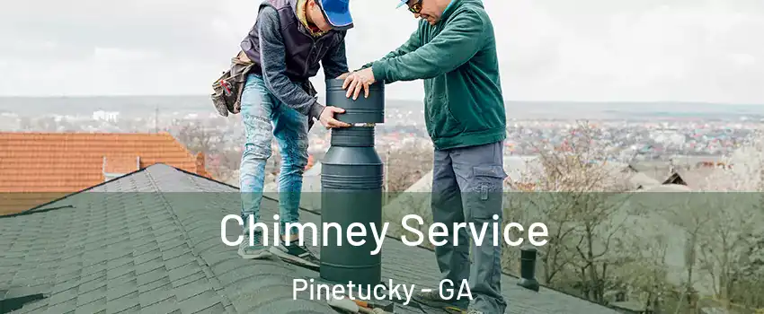 Chimney Service Pinetucky - GA