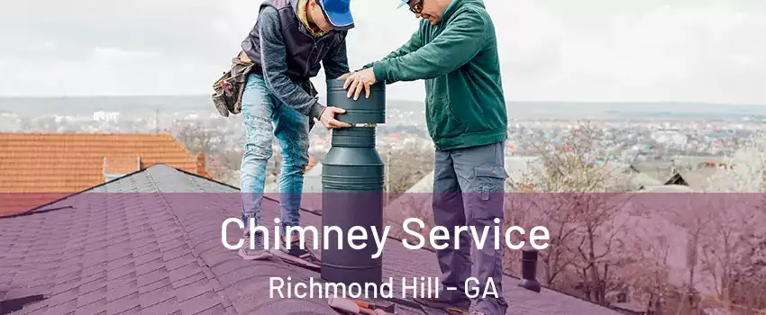Chimney Service Richmond Hill - GA