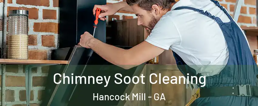 Chimney Soot Cleaning Hancock Mill - GA
