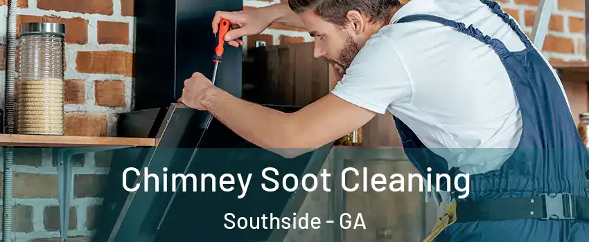 Chimney Soot Cleaning Southside - GA