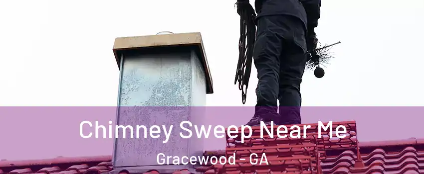 Chimney Sweep Near Me Gracewood - GA