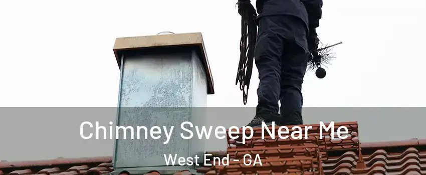 Chimney Sweep Near Me West End - GA