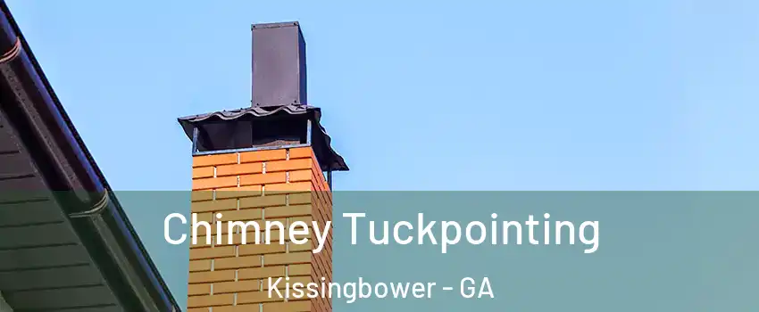 Chimney Tuckpointing Kissingbower - GA