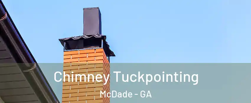 Chimney Tuckpointing McDade - GA