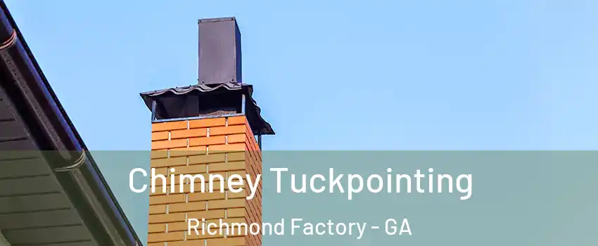 Chimney Tuckpointing Richmond Factory - GA
