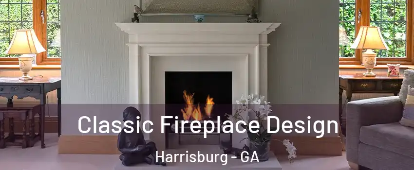 Classic Fireplace Design Harrisburg - GA