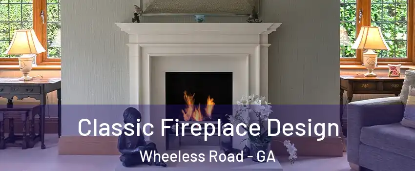 Classic Fireplace Design Wheeless Road - GA