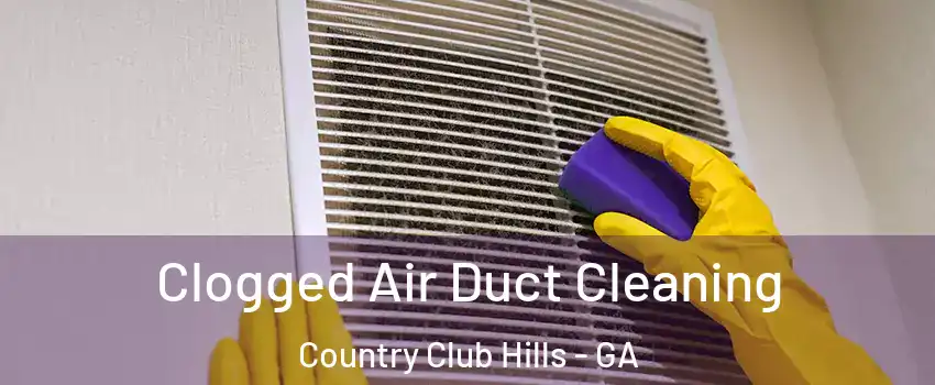Clogged Air Duct Cleaning Country Club Hills - GA