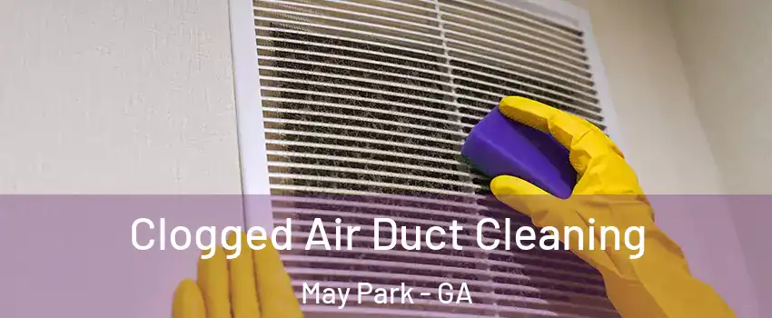 Clogged Air Duct Cleaning May Park - GA