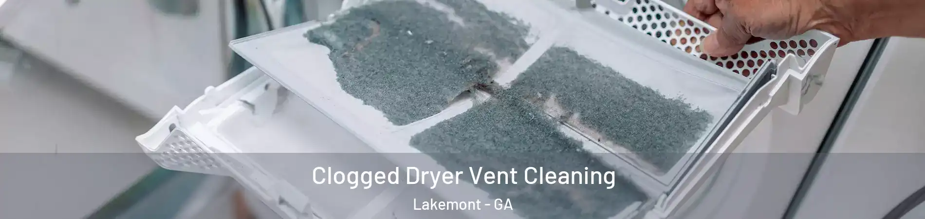 Clogged Dryer Vent Cleaning Lakemont - GA