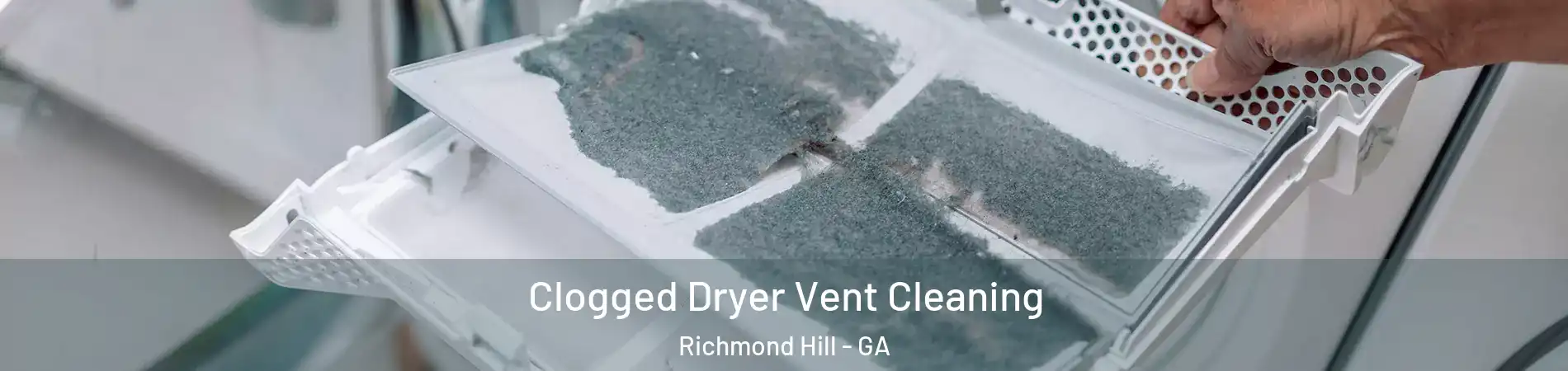 Clogged Dryer Vent Cleaning Richmond Hill - GA