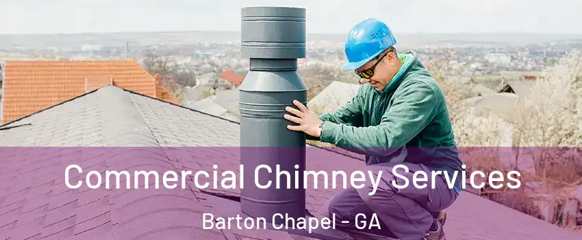 Commercial Chimney Services Barton Chapel - GA
