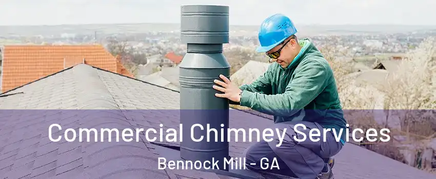 Commercial Chimney Services Bennock Mill - GA