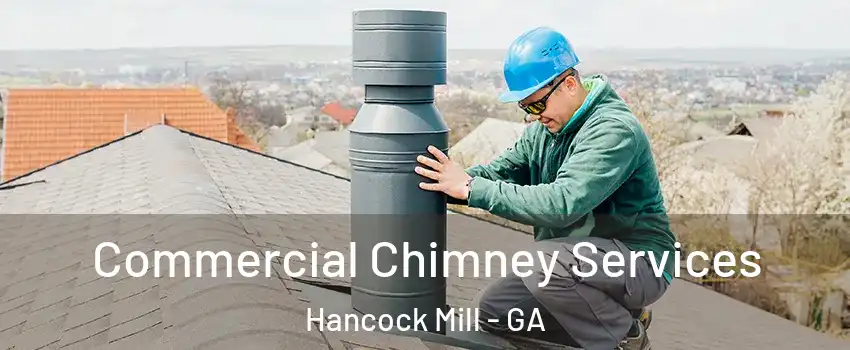 Commercial Chimney Services Hancock Mill - GA