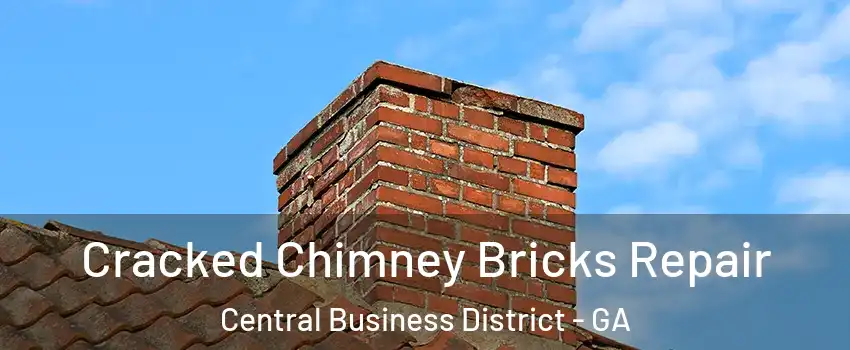 Cracked Chimney Bricks Repair Central Business District - GA