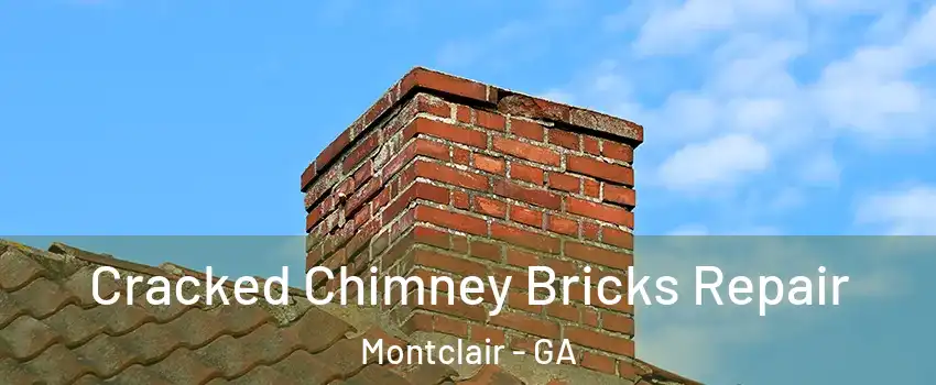 Cracked Chimney Bricks Repair Montclair - GA