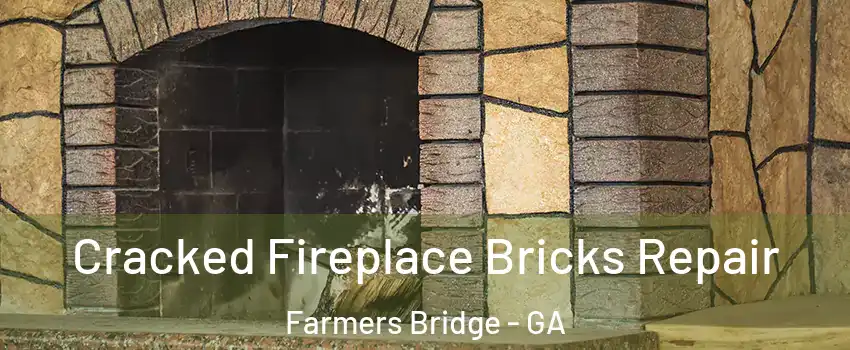 Cracked Fireplace Bricks Repair Farmers Bridge - GA