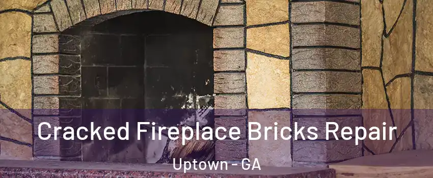 Cracked Fireplace Bricks Repair Uptown - GA