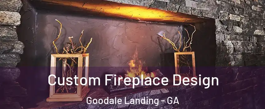 Custom Fireplace Design Goodale Landing - GA