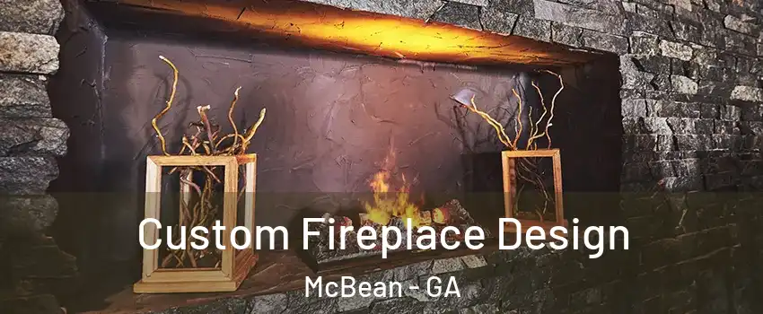 Custom Fireplace Design McBean - GA