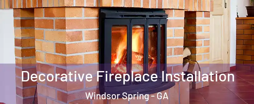 Decorative Fireplace Installation Windsor Spring - GA