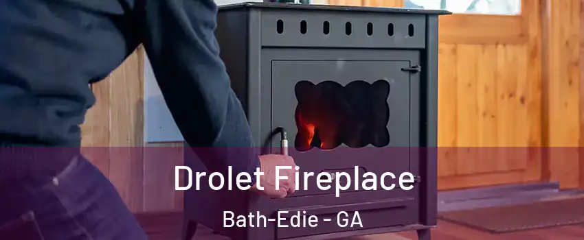Drolet Fireplace Bath-Edie - GA