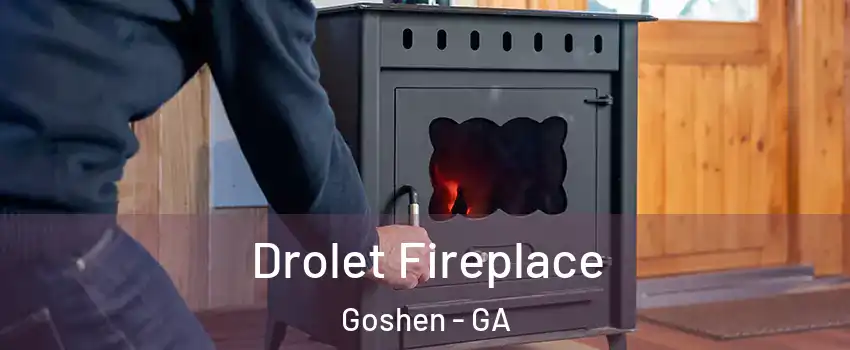 Drolet Fireplace Goshen - GA