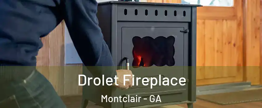 Drolet Fireplace Montclair - GA