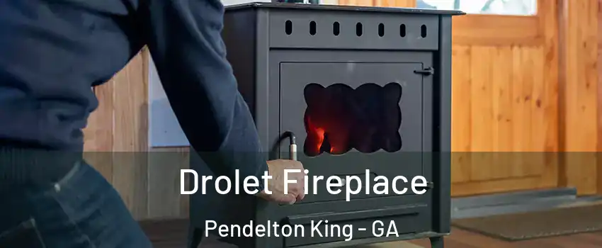 Drolet Fireplace Pendelton King - GA