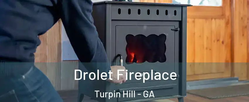 Drolet Fireplace Turpin Hill - GA