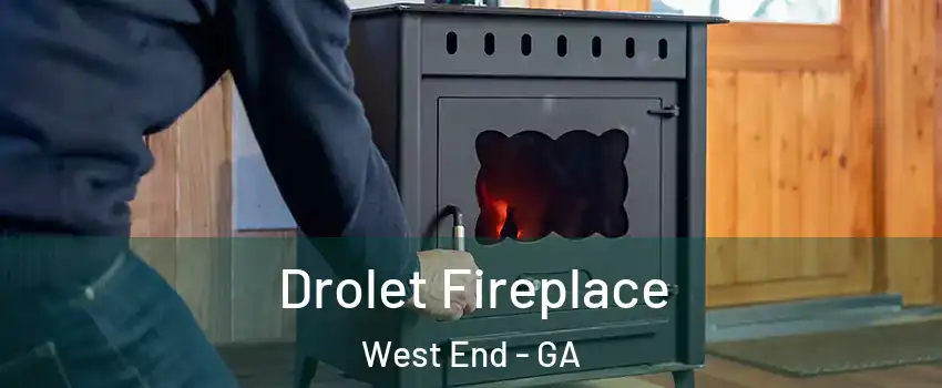 Drolet Fireplace West End - GA