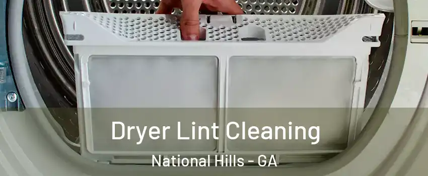 Dryer Lint Cleaning National Hills - GA