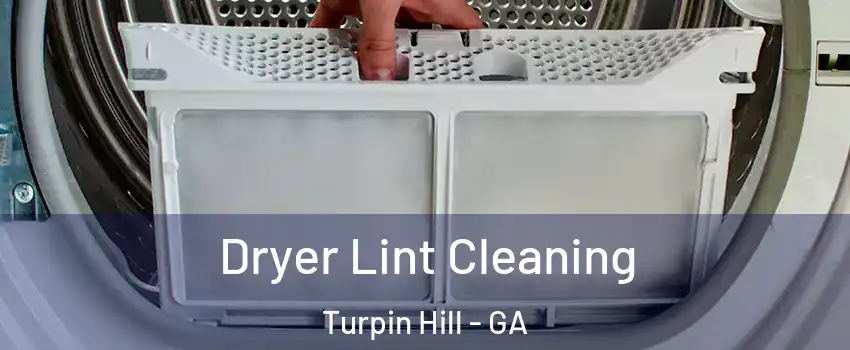 Dryer Lint Cleaning Turpin Hill - GA