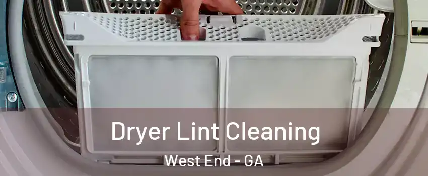 Dryer Lint Cleaning West End - GA