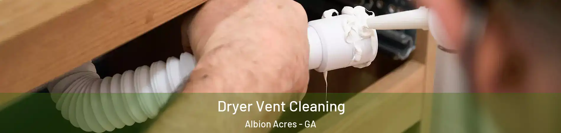 Dryer Vent Cleaning Albion Acres - GA