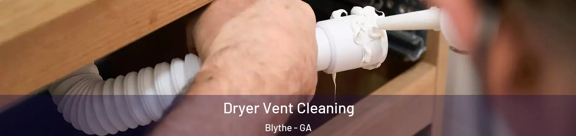 Dryer Vent Cleaning Blythe - GA