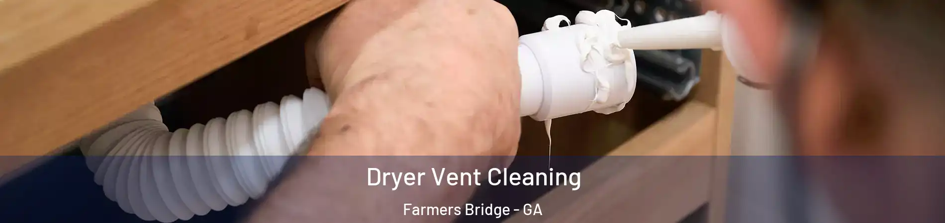 Dryer Vent Cleaning Farmers Bridge - GA