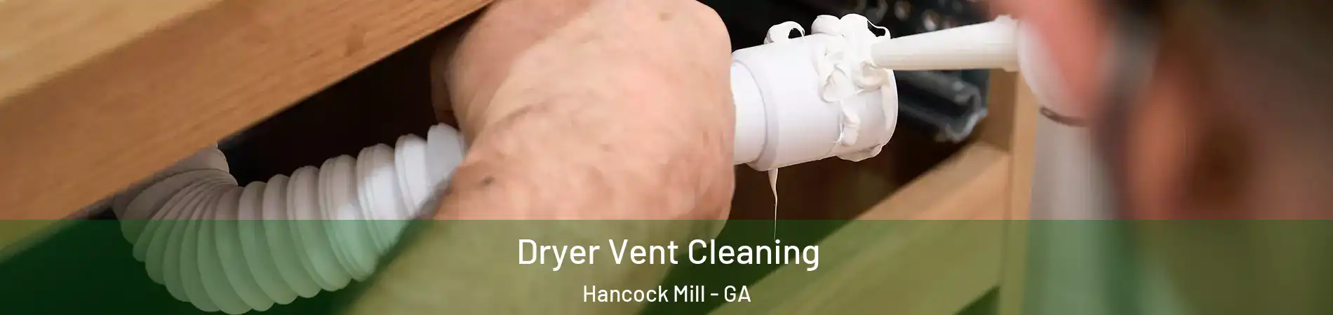 Dryer Vent Cleaning Hancock Mill - GA